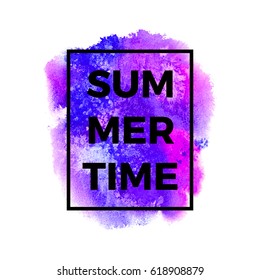 Text Summer time on abstract multicolored watercolor splash. For your design, greeting cards and banners. Vector illustration. 