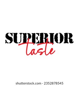 text Superior Taste, vector illustration