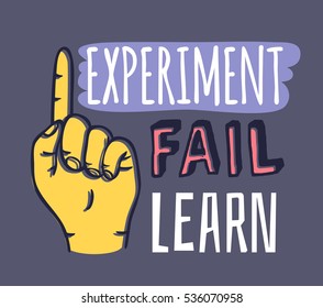 Text template for design "Experiment, fail, learn", Business Motivation Quote, Positive typography for poster, t-shirt or card.