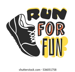 Text template for design "Run for fun", Sport Motivation Quote, Positive typography for poster, t-shirt or card. 