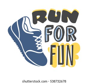 Text template for design "Run for fun", Sport Motivation Quote, Positive typography for poster, t-shirt or card.