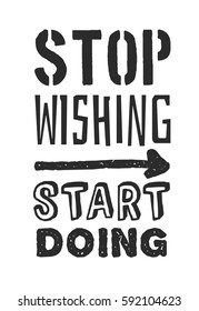 Text template for design "Stop wishing, start doing", Sport Motivation Quote, Positive typography for poster, t-shirt or card