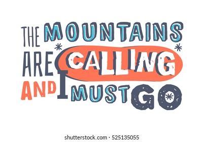 Text template for design "The Mountains are calling and I must go", Sport Motivation Quote, Snowboarding typography for poster, t-shirt or card. 