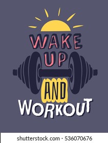 Text template for design "Wake up, workout", Sport Motivation Quote, Positive typography for poster, t-shirt or card.