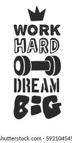 Text template for design "Work hard, dream big", Sport Motivation Quote, Positive typography for poster, t-shirt or card