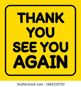 Text thank you see you again sign. Information sign. Vector illustration