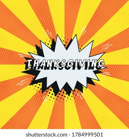 Text 'THANKSGIVING' in retro comics speech bubble on orange background with radial lines and halftone dots. Holiday banner template in vintage pop art style. Vector illustration eps10