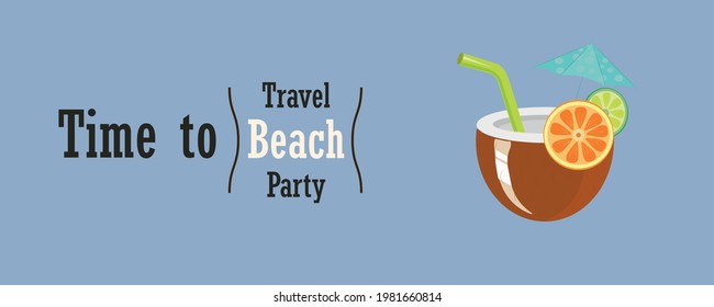 text of time to travel, beach anda party. Hello summer. Cold juice.