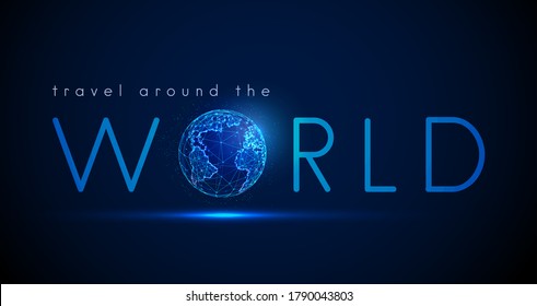 Text Travel around the world with Earth planet.  Low poly style design. Abstract geometric background Wireframe light connection sphere structure Modern 3d graphic concept Isolated vector illustration