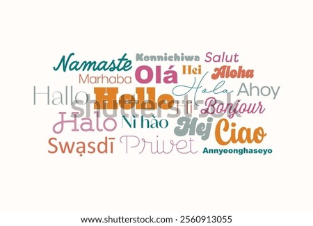 Text typography with word hello in different languages. French bonjour, spanish hola, japanese konnichiwa, chinese nihao and other greetings. Wallpaper background for hotels or school