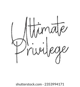 text Ultimate Privilege, vector illustration