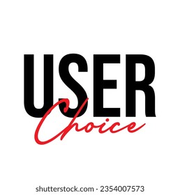text User Choice, vector illustration