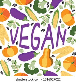 Text Vegan, vegetables, pumpkin, eggplant, olives, corn on a white background as a card with lettering. Flat vector stock illustration with the word vegan as a concept of veganism, vegetarianism