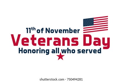 Text for Veterans Day, USA celebration. Vector design with text 11th of November, Veterans Day Honoring all who served