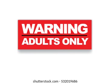 The text Warning Adults Only written on a colored sign
