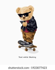 text while skating slogan with fashion bear doll standing on skateboard illustration