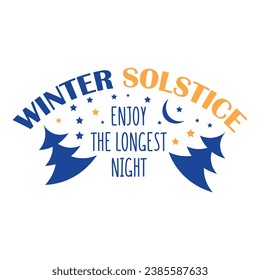 Text WINTER SOLSTICE, ENJOY THE LONGEST NIGHT on white backgroun