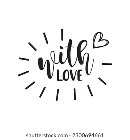 Text "with love" with heart and positive vibes.