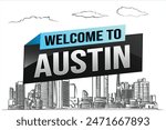 text word welcome to Austin TX city icon logo poster vector modern design graphic can use banner, flyer, web, study, education, sport event, special promo tour trip vacation holiday

