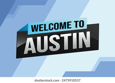 text word welcome to Austin TX city icon logo poster vector modern design graphic can use banner, flyer, web, study, education, sport event, special promo tour trip vacation holiday

