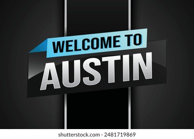 text word welcome to Austin TX city icon logo poster vector modern design graphic can use banner, flyer, web, study, education, sport event, special promo tour trip vacation holiday

