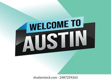 text word welcome to Austin TX city icon logo poster vector modern design graphic can use banner, flyer, web, study, education, sport event, special promo tour trip vacation holiday

