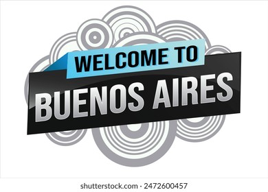 text word welcome to Buenos Aires city icon logo poster vector modern design graphic can use banner, flyer, web, study, education, sport event, special promo tour trip vacation holiday

