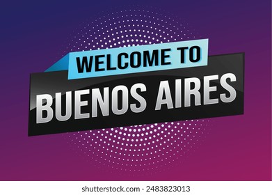 text word welcome to Buenos Aires city icon logo poster vector modern design graphic can use banner, flyer, web, study, education, sport event, special promo tour trip vacation holiday

