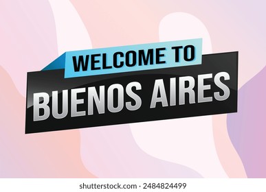 text word welcome to Buenos Aires city icon logo poster vector modern design graphic can use banner, flyer, web, study, education, sport event, special promo tour trip vacation holiday

