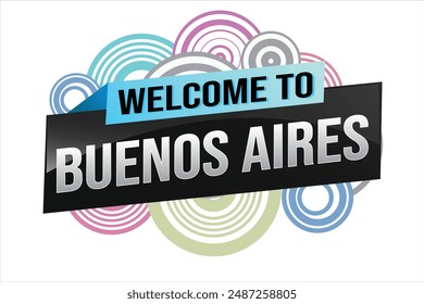 text word welcome to Buenos Aires city icon logo poster vector modern design graphic can use banner, flyer, web, study, education, sport event, special promo tour trip vacation holiday

