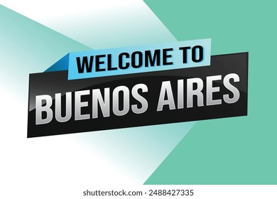 text word welcome to Buenos Aires city icon logo poster vector modern design graphic can use banner, flyer, web, study, education, sport event, special promo tour trip vacation holiday

