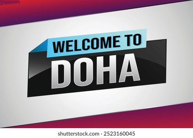 text wort willkommen zu Doha stadt symbol logo poster vektor moderne design grafik kann verwenden banner, flyer, web, studie, bildung, sport event, spezielle aktion tour trip holiday

