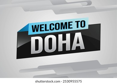 text wort willkommen zu Doha stadt symbol logo poster vektor moderne design grafik kann verwenden banner, flyer, web, studie, bildung, sport event, spezielle aktion tour trip holiday

