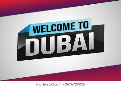 text word welcome to Dubai UAE city icon logo poster vector modern design graphic can use banner, flyer, web, study, education, sport event, special promo tour trip vacation holiday


