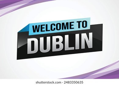 Textwort Willkommen bei Dublin City Icon Logo Poster Vektorgrafik Design Grafik kann Banner, Flyer, Web, Studium, Bildung, Sportveranstaltung, Sonderaktion Tour Urlaub verwenden