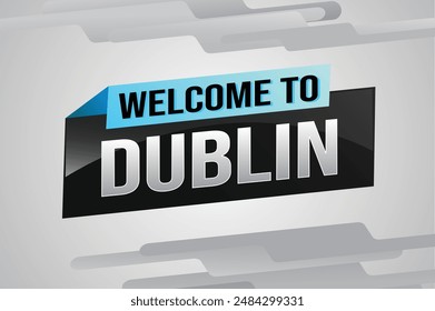 text word welcome to Dublin city icon logo poster vector design graphic can use banner, flyer, web, study, education, sport event, special promo tour trip holiday

