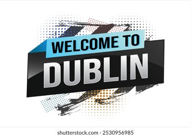 text wort willkommen in Dublin stadt symbol logo poster vektor design grafik kann verwenden banner, flyer, web, studie, bildung, sport event, spezielle aktion tour trip holiday

