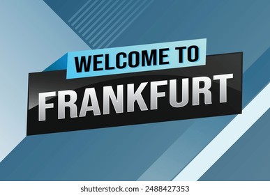 text word welcome to Frankfurt city icon logo poster vector modern design graphic can use banner, flyer, web, study, education, sport event, special promo tour trip vacation holiday

