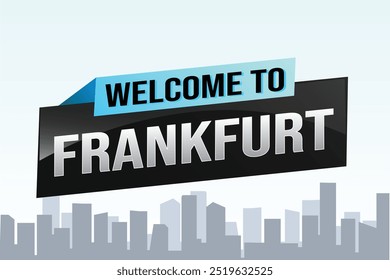 text wort willkommen in Frankfurt stadt symbol logo poster vektor modernes design grafik kann verwenden banner, flyer, web, studie, bildung, sport event, spezielle aktion tour reise urlaub

