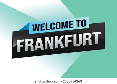 text wort willkommen in Frankfurt stadt symbol logo poster vektor modernes design grafik kann verwenden banner, flyer, web, studie, bildung, sport event, spezielle aktion tour reise urlaub

