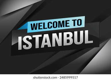 text word welcome to Istanbul city icon logo poster vector modern design graphic can use banner, flyer, web, study, education, sport event, special promo tour trip vacation holiday

