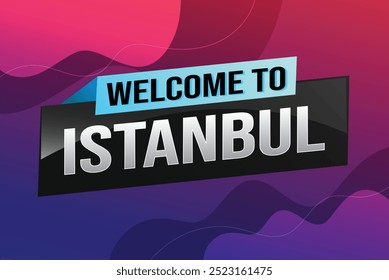 text wort willkommen in Istanbul stadt symbol logo poster vektor moderne design grafik kann verwenden banner, flyer, web, studie, bildung, sport event, spezielle promo tour trip holiday

