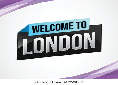 text word welcome to London city UK icon logo sign poster vector design graphic can use banner, flyer, web, sport event, special promo tour trip holiday

