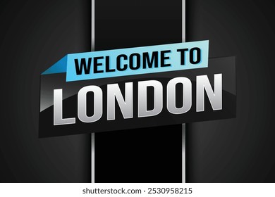 Textwort willkommen in London City UK Icon Logo Plakat Vektor Design Grafik kann Banner verwenden, Flyer, Web, Sport-Event, spezielle Promotion Tour Reise Urlaub

