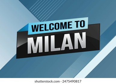 text word welcome to Milan city icon logo poster vector design graphic can use banner, flyer, web, study, education, sport event, special promo tour trip vacation holiday