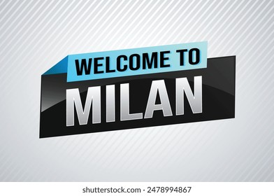 text word welcome to Milan city icon logo poster vector design graphic can use banner, flyer, web, study, education, sport event, special promo tour trip vacation holiday

