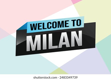 text word welcome to Milan city icon logo poster vector design graphic can use banner, flyer, web, study, education, sport event, special promo tour trip vacation holiday