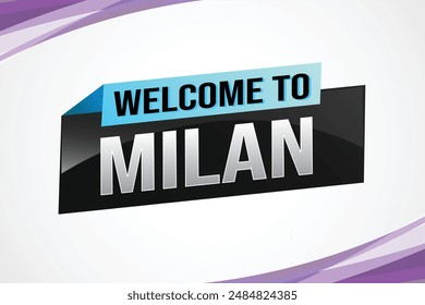 text word welcome to Milan city icon logo poster vector design graphic can use banner, flyer, web, study, education, sport event, special promo tour trip vacation holiday

