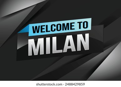 text word welcome to Milan city icon logo poster vector design graphic can use banner, flyer, web, study, education, sport event, special promo tour trip vacation holiday

