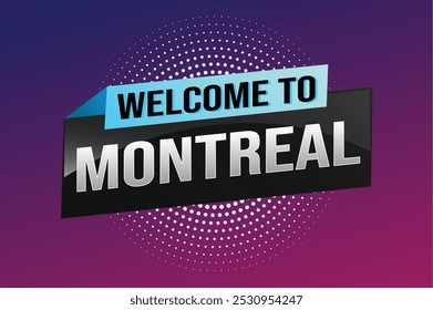 text wort willkommen zu Montreal stadt symbol logo poster vektor moderne design grafik kann verwenden banner, flyer, web, studie, bildung, sport event, spezielle aktion tour trip holiday

